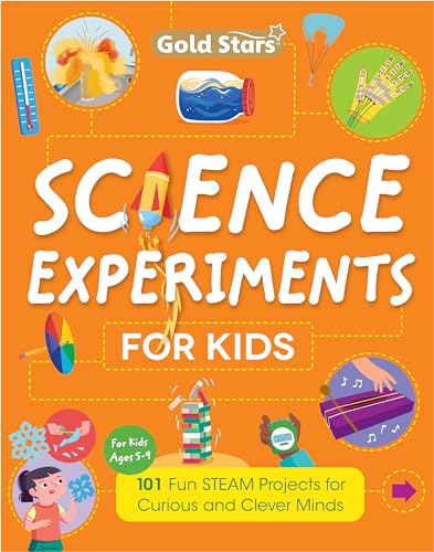 Science Experiments for Kids Ages 5 to 9: 101 Fun STEAM Projects for Curious Mind